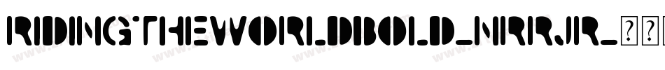 RidingTheWorldBold-nRRJR字体转换 RidingTheWorldBold-nRRJR字体转换