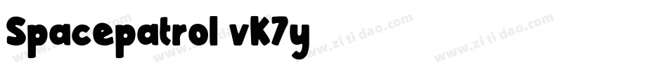 Spacepatrol-vK7y字体转换 Spacepatrol-vK7y字体转换