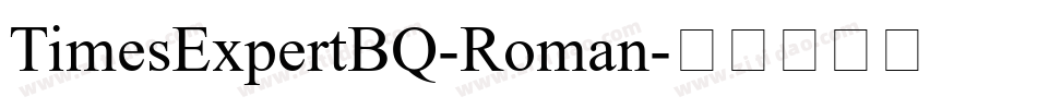 TimesExpertBQ-Roman字体转换