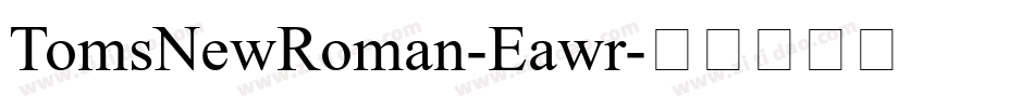 TomsNewRoman-Eawr字体转换