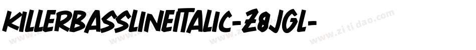 KillerBasslineItalic-z8JGL字体转换