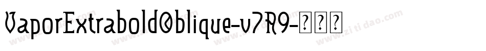 VaporExtraboldOblique-v7A9字体转换 VaporExtraboldOblique-v7A9字体转换