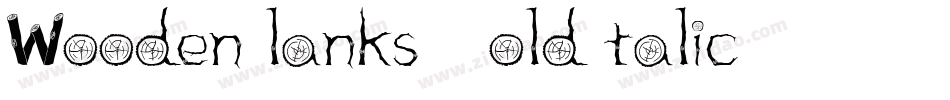 WoodenPlanks-BoldItalic字体转换