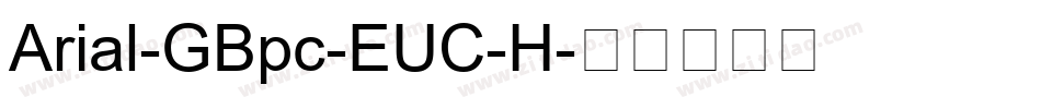 Arial-GBpc-EUC-H字体转换