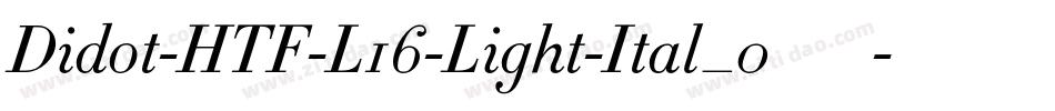 Didot-HTF-L16-Light-Ital_0手机版字体转换