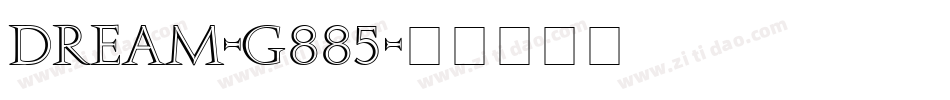 Dream-g885字体转换