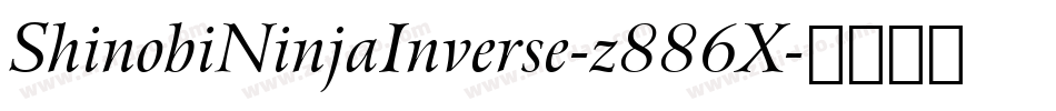 ShinobiNinjaInverse-z886X字体转换