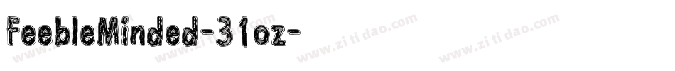 FeebleMinded-31oz字体转换