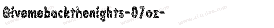 Givemebackthenights-07oz字体转换