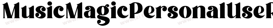 MusicMagicPersonalUseRegular-ZjpJ字体转换 MusicMagicPersonalUseRegular-ZjpJ字体转换