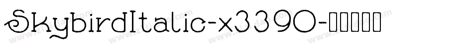 SkybirdItalic-x339O字体转换