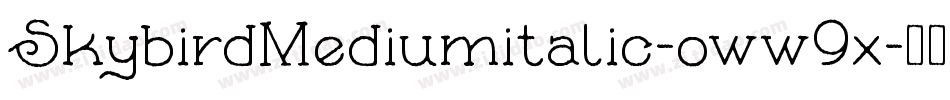SkybirdMediumitalic-oww9x字体转换