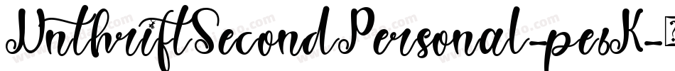 UnthriftSecondPersonal-pe6K字体转换 UnthriftSecondPersonal-pe6K字体转换