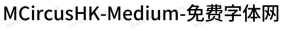 MCircusHK-Medium字体转换