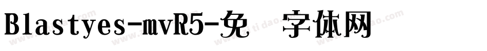 Blastyes-mvR5字体转换