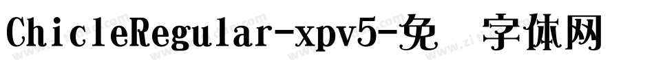 ChicleRegular-xpv5字体转换