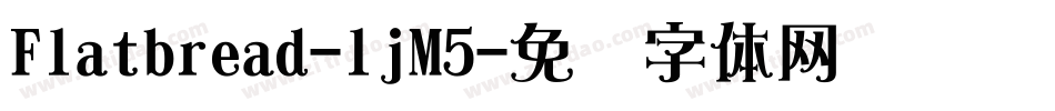Flatbread-ljM5字体转换