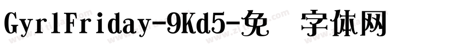 GyrlFriday-9Kd5字体转换