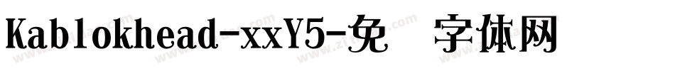 Kablokhead-xxY5字体转换