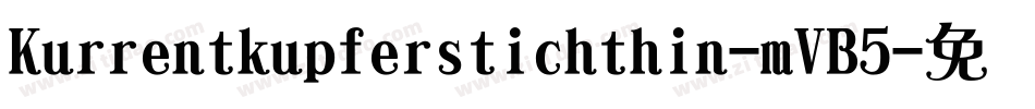 Kurrentkupferstichthin-mVB5字体转换