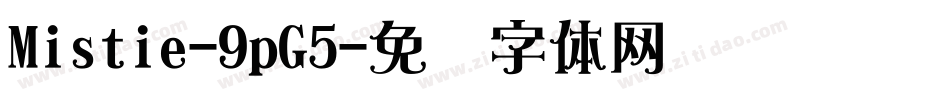 Mistie-9pG5字体转换