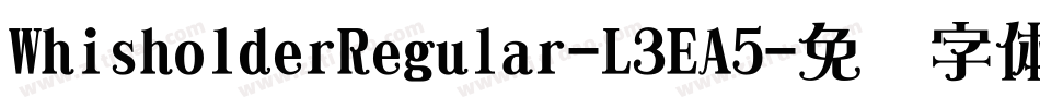 WhisholderRegular-L3EA5字体转换
