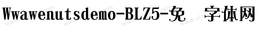 Wwawenutsdemo-BLZ5字体转换
