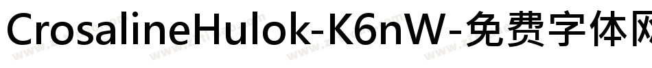 CrosalineHulok-K6nW字体转换