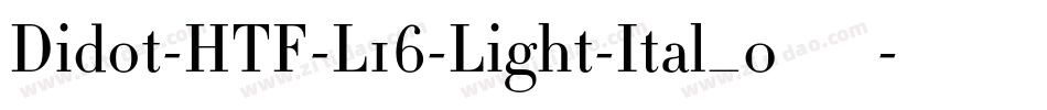 Didot-HTF-L16-Light-Ital_0手机版字体转换