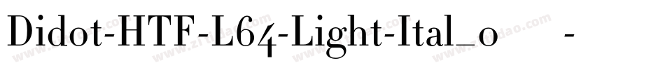 Didot-HTF-L64-Light-Ital_0手机版字体转换