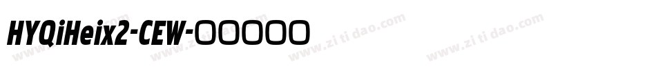 HYQiHeix2-CEW字体转换