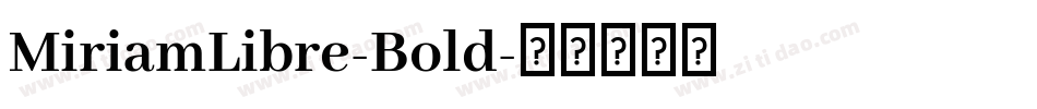 MiriamLibre-Bold字体转换