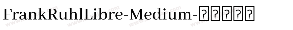 FrankRuhlLibre-Medium字体转换