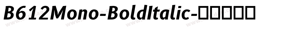 B612Mono-BoldItalic字体转换