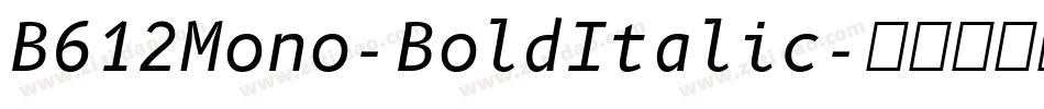 B612Mono-BoldItalic字体转换