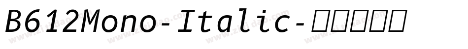 B612Mono-Italic字体转换
