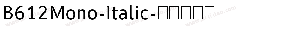 B612Mono-Italic字体转换