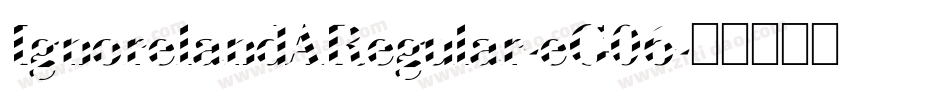 IgnorelandARegular-eG06字体转换