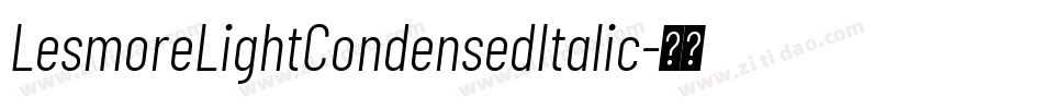 LesmoreLightCondensedItalic字体转换
