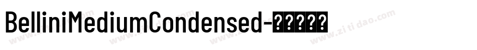 BelliniMediumCondensed字体转换 BelliniMediumCondensed字体转换