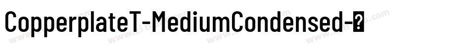 CopperplateT-MediumCondensed字体转换