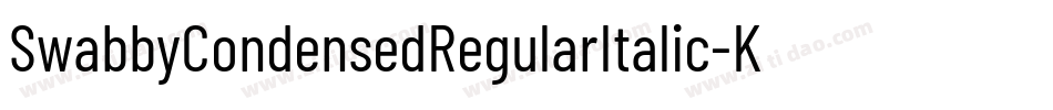 SwabbyCondensedRegularItalic-KWAW字体转换 SwabbyCondensedRegularItalic-KWAW字体转换