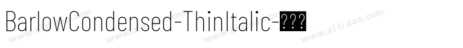 BarlowCondensed-ThinItalic字体转换