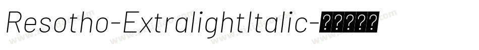 Resotho-ExtralightItalic字体转换
