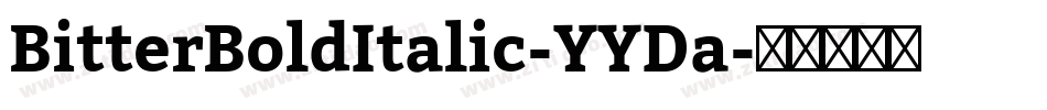 BitterBoldItalic-YYDa字体转换