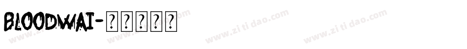 BLOODWAI字体转换