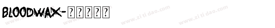 BLOODWAX字体转换