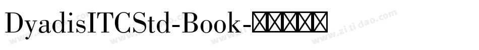 DyadisITCStd-Book字体转换