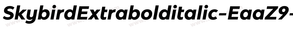 SkybirdExtrabolditalic-EaaZ9字体转换