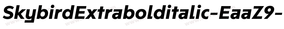SkybirdExtrabolditalic-EaaZ9字体转换